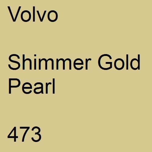 Volvo, Shimmer Gold Pearl, 473.